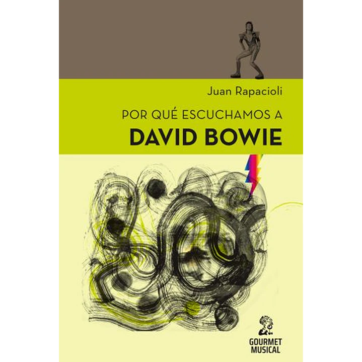 Por Que Escuchamos A David Bowie - Rapacioli, Juan 1
