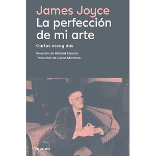 La Perfeccion De Mi Arte - Joyce, James