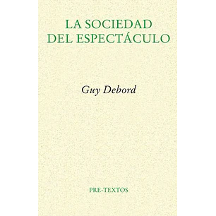 La Sociedad Del Espectaculo - Debord, G.