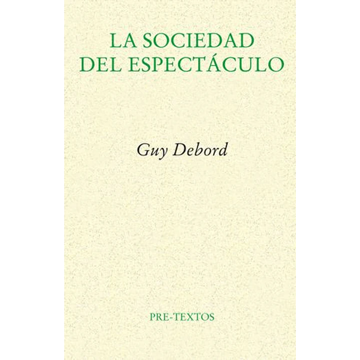La Sociedad Del Espectaculo - Debord, G. 1