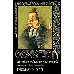 Mi Trabajo Todavia No Esta Acabado - Ligotti, Thomas