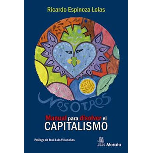 Nosotros Manual Para Disolver El Capitalismo - Espinoza Lolas, Ricardo