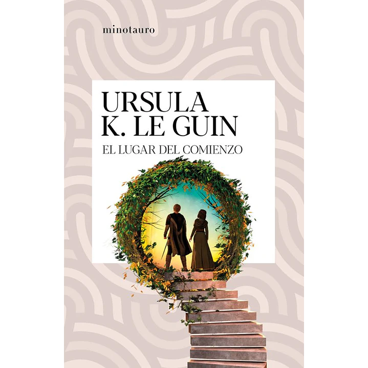 El Lugar Del Comienzo - Le Guin, Ursula K. 1
