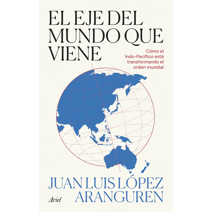 El Eje Del Mundo Que Viene  - Lopez, Juan Luis 1