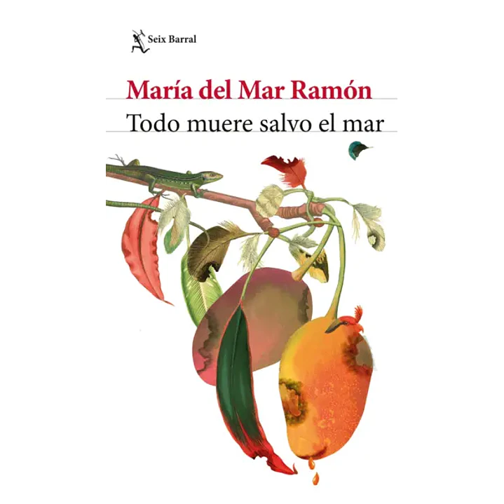 Todo Muere Salvo El Mar - Del Mar Ramon, Maria 1