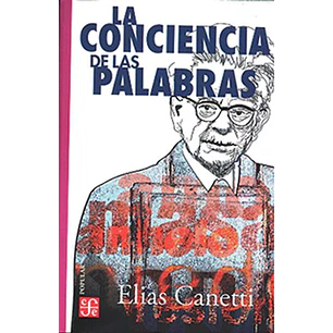 La Conciencia De Las Palabras - Canetti, Elias