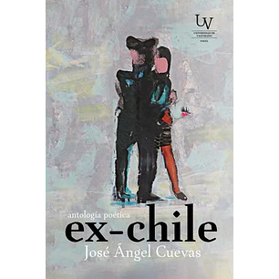 Ex Chile Antologia Poetica - Cuevas, Jose Angel