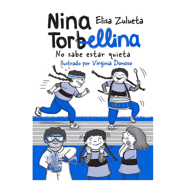 Nina Torbellina No Sabe Estar Quieta - Zulueta, Elisa; Donoso, Virginia 1