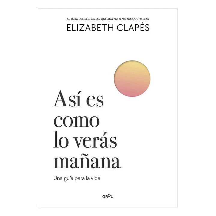 Asi Es Como Lo Veras Mañana - Clapes, Elizabeth 1