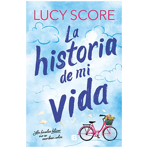 La Historia De Mi Vida (Story Lake #1) - Score, Lucy