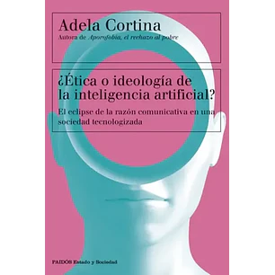 Etica O Ideologia De La Inteligencia Artificial - Cortina, Adela