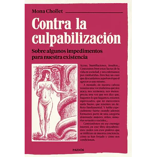 Contra La Culpabilizacion - Chollet, Mona