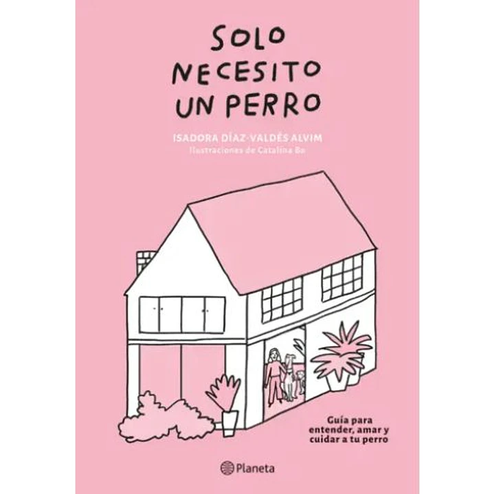 Solo Necesito Un Perro - Diaz-valdes, Isadora; Bu, Catalina 1