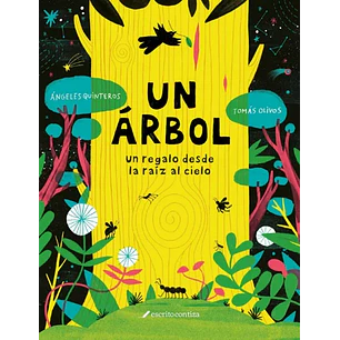 Un ÁRbol  Un Regalo Desde La Raiz Al Cielo - Quinteros, Angeles; Olivos, Tomas