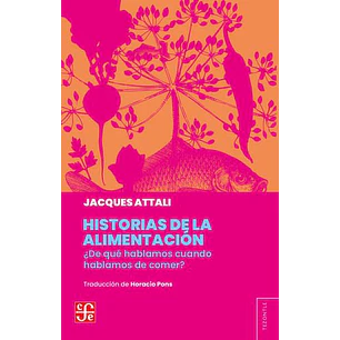Historias De La Alimentacion - Attali Jacques