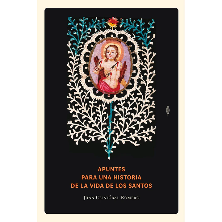 Apuntes Para Una Historia De La Vida De Los Santos - Romero, Juan Cristobal 1