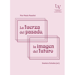 La Fuerza Del Pasado, La Imagen Del Futuro - Celedon, Gustavo