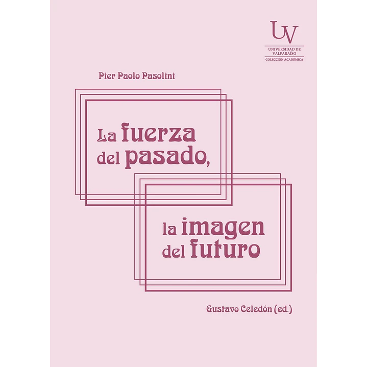 La Fuerza Del Pasado, La Imagen Del Futuro - Celedon, Gustavo 1