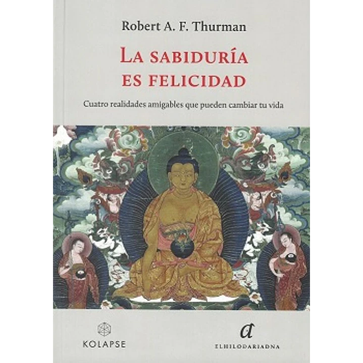 La Sabiduría Es Felicidad - Thurman, Robert A.f. 1