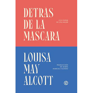 Detras De La Mascara - Alcott, Louisa May