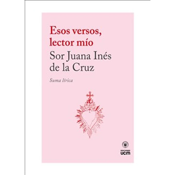 Esos Versos Lector Mio - De La Cruz, Sor Juana Ines 1