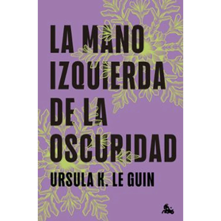 La Mano Izquierda De La Oscuridad - Le Guin, Ursula K. 1
