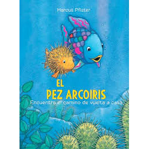 El Pez Arcoiris Encuentra El Camino A Casa - Pfister, Marcus