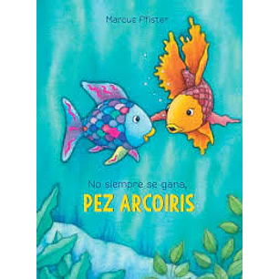 El Pez Arcoiris No Siempre Se Gana - Pfister, Marcus