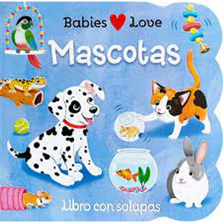 Babies Love Mascotas - Sin Autor 1