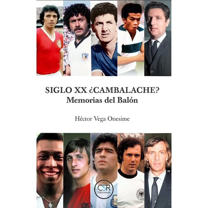 Siglo Xx Cambalache Memorias Del Balon - Vega Onesime, Hector 1