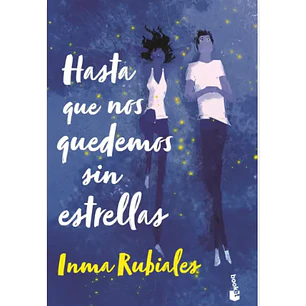 Hasta Que Nos Quedemos Sin Estrellas - Rubiales, Inma