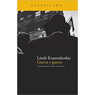 Guerra Y Guerra - Krasznahorkai, Laszlo