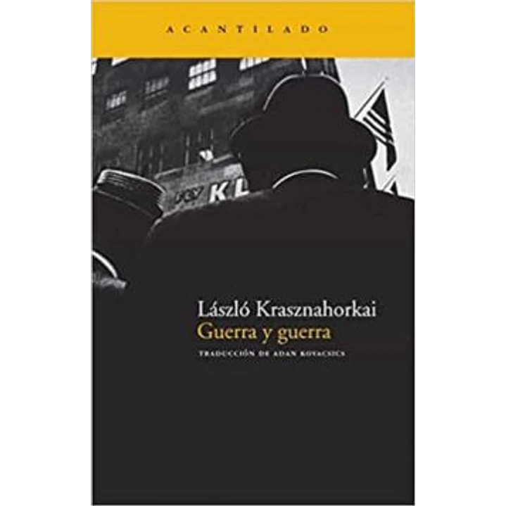 Guerra Y Guerra - Krasznahorkai, Laszlo 1