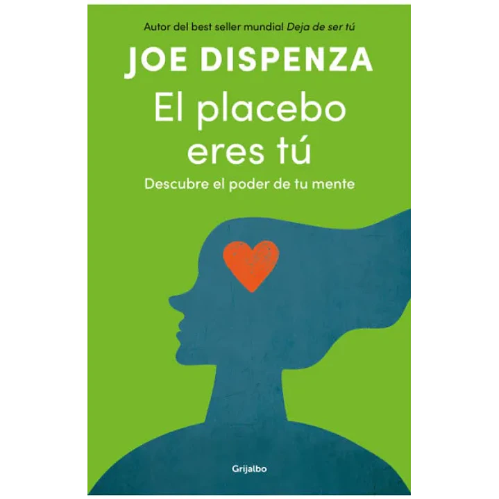 El Placebo Eres Tu - Dispenza, Joe 1