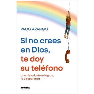 Si No Crees En Dios - Arango, Paco