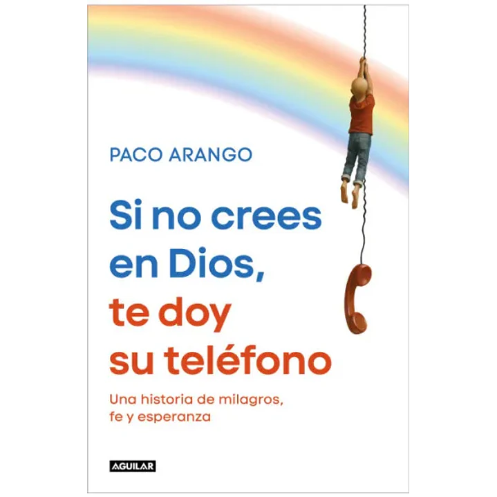Si No Crees En Dios - Arango, Paco 1