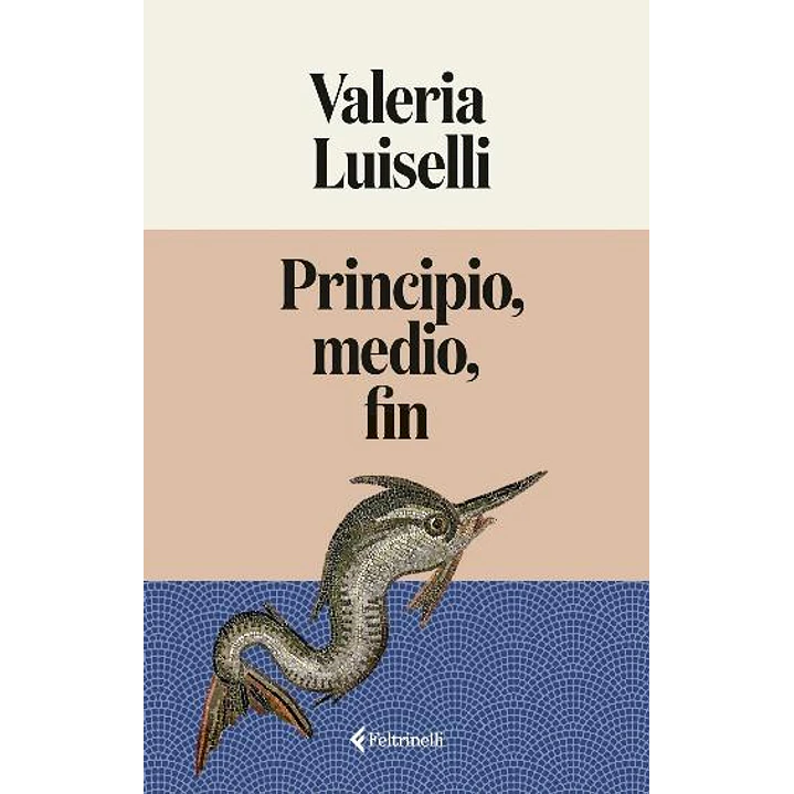 Principio Medio Fin - Luiselli, Valeria 1
