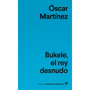 Bukele El Rey Desnudo - Martinez, Oscar