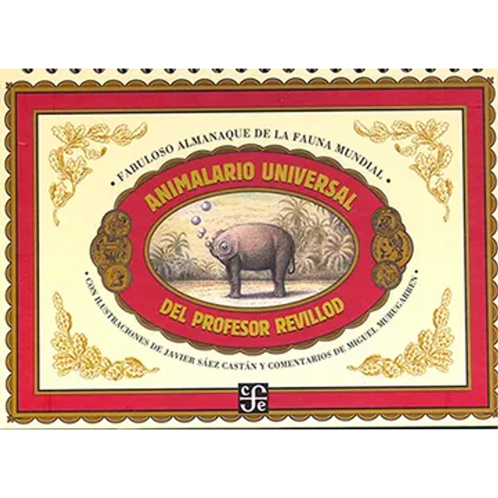 Animalario Universal Del Profesor Revillod. Almanaque Ilustrado De La Fauna Mundial - Saez Castan, Javier; Murugarren, Miguel 1