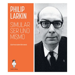 Simular Ser Uno Mismo. - Larkin, Philip
