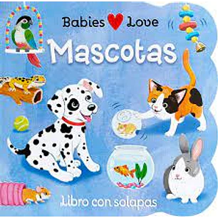 Babies Love Mascotas - Sin Autor