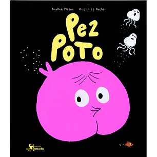 Pez Poto - Pinson, Pauline; Le Huche, Magali