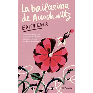 La Bailarina De Auschwitz (Edicion Young Adult) - Eger, Edith