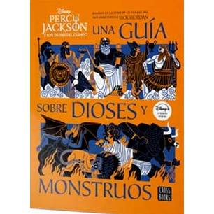 Percy Jackson Y Los Dioses Del Olimpo Una Guia Sobre Dioses Y Monstruos - Riordan, Rick