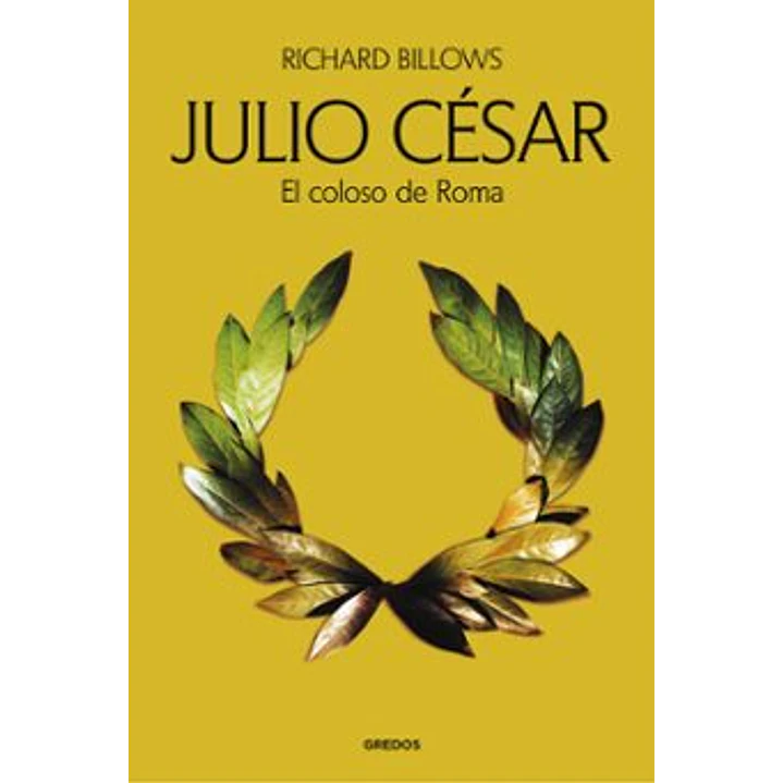 Julio Cesar El Coloso De Roma - Billows, Richard 1