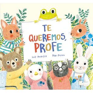 Te Queremos Profe - Amavisca, Luis; Ferrero, Mar