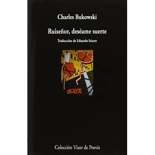 Ruiseñor, Deseame Suerte - Bukowski, Charles