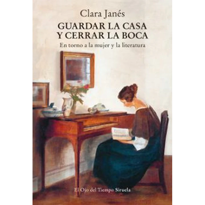 Guardar La Casa Y Cerrar La Boca - Janes, Clara 1