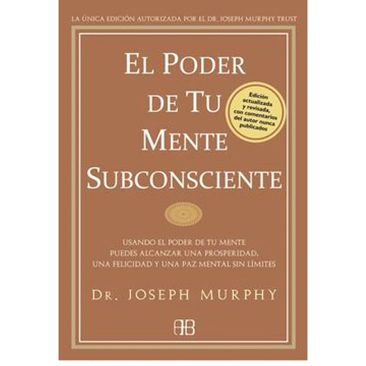 El Poder De Tu Mente Subconsciente - Murphy, Joseph 1