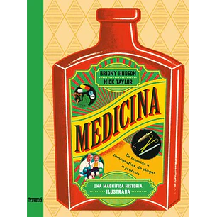 Medicina Una Magnifica Historia Ilustrada - Hudson, Briony; Taylor, Nick